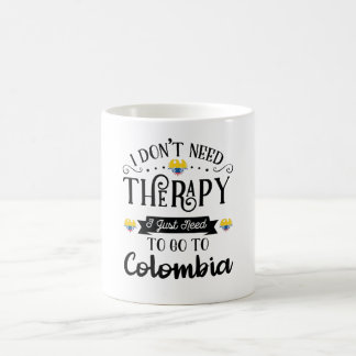 Caneca De Café I Dont Need Therapy I Just Need To Go To Colombia