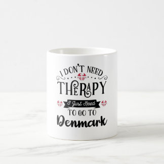 Caneca De Café I Dont Need Therapy I Just Need To Go To Denmark