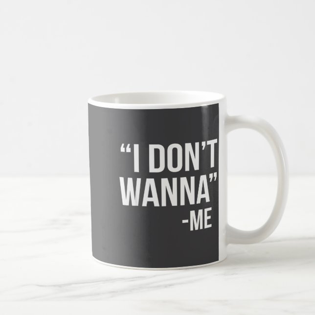 Caneca De Café I Don't W Funny Quote  (Direita)