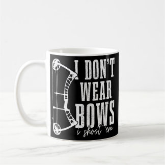 Caneca De Café I Don't Wear Bows I Shoot Them Hunting Archery