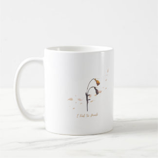 Caneca De Café I Feel Too Much _ Quiet Heart Mug