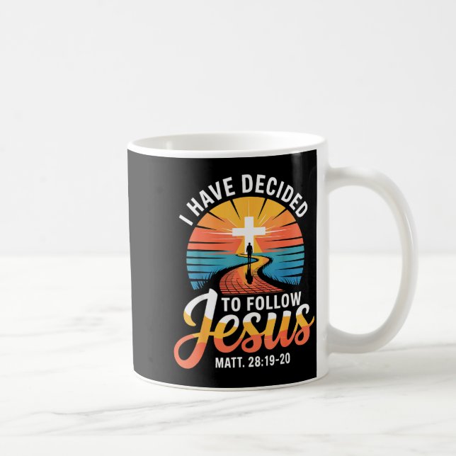 Caneca De Café I Have Decided To Follow Jesus Matthew 28-19-20  (Direita)