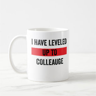 Caneca De Café I Have Leveled Up To Colleague