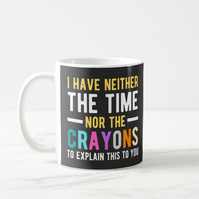 Caneca De Café i have neither the time nor the crayons to explain (Esquerda)