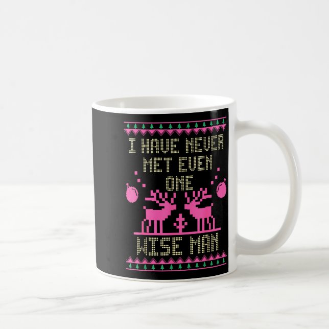 Caneca De Café I Have Never Met Even One Wise Man Funny Ugly Chri (Direita)