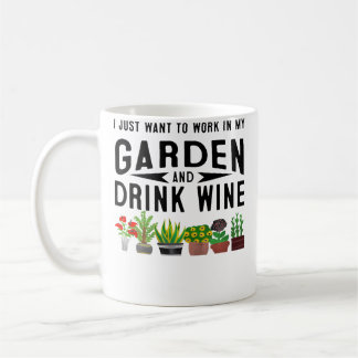 Caneca De Café I Just Want To Work In My Garden Drink Wine Gift