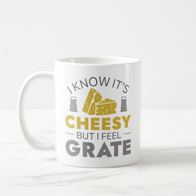 Caneca De Café I Know It’s Cheesy But I Feel Grate (Esquerda)