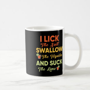 Caneca De Café I Lick The Salt Swallow The Tequila Bebendo Cinco