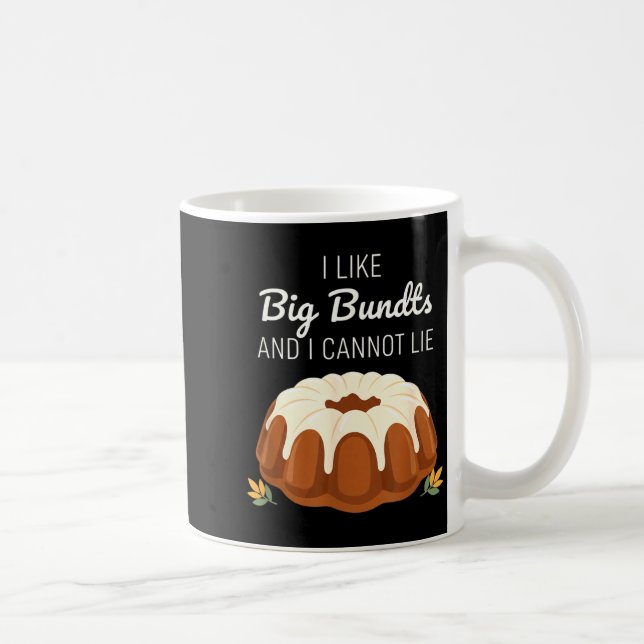 Caneca De Café I Like Big Bundts And I Cannot Lie, Funny Bundt Ca (Direita)