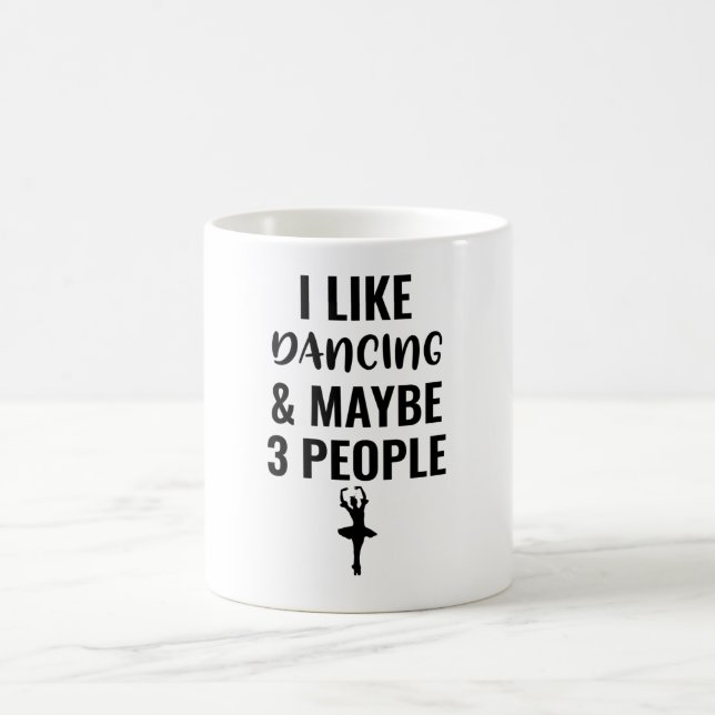 Caneca De Café I Like Dancing And Maybe 3 People (Centro)