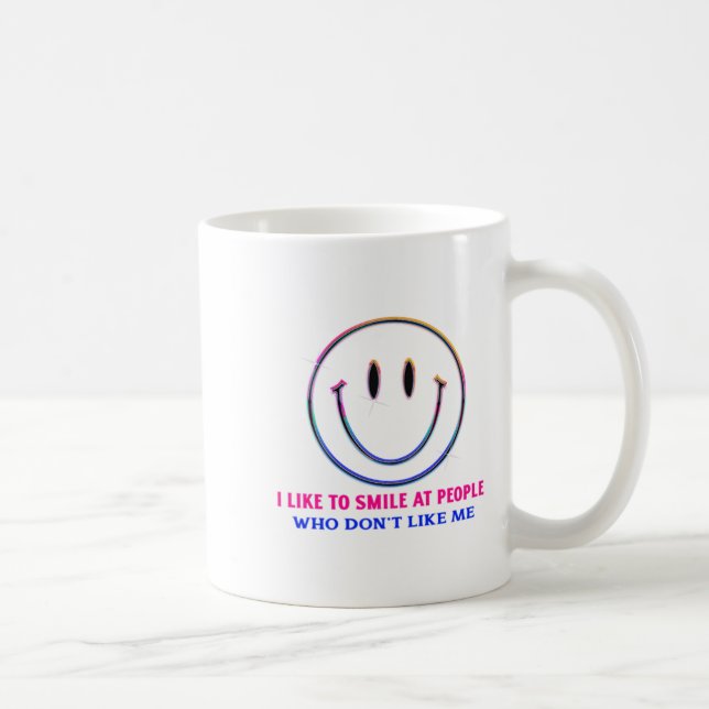 Caneca De Café I Like To Smile At People Who Dont Like Me Funny  (Direita)