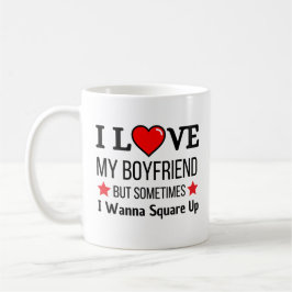 Caneca De Café I Love My Boyfriend But Sometimes I Wanna Square U