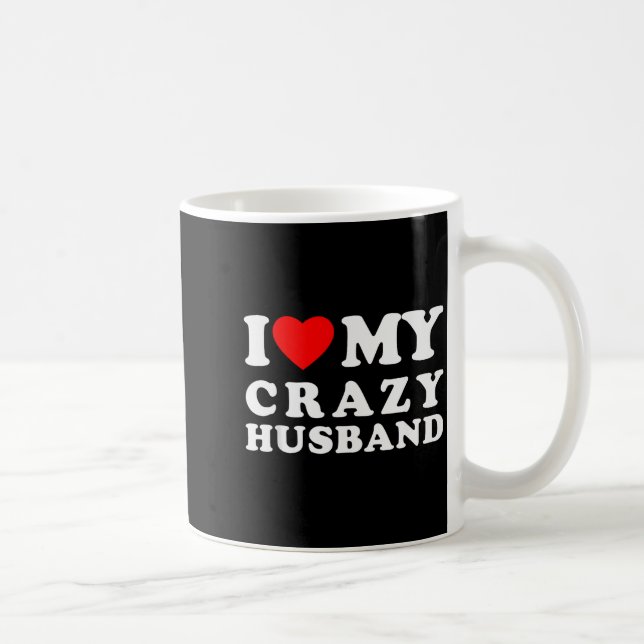 Caneca De Café I Love My Crazy Husband I Heart My Crazy Husband  (Direita)