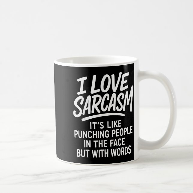 Caneca De Café I Love Sarcasm Funny Bold Quote Snarky People Verb (Direita)
