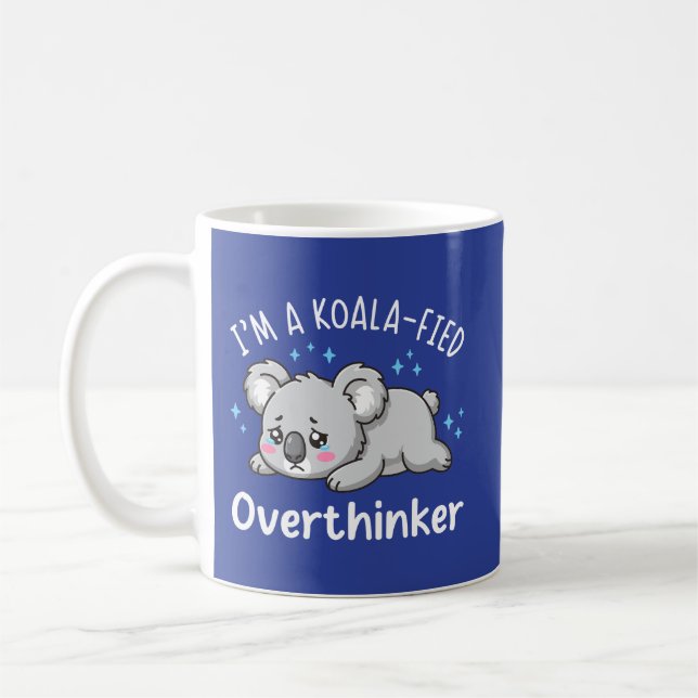 Caneca De Café I’m A Koala-fied Overthinker - Cute Sad Koala (Esquerda)