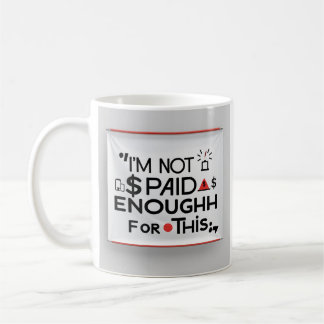 Caneca De Café I’m Not Paid Enough for This – Funny Work Mug