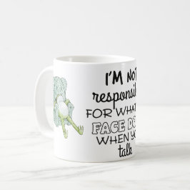 Caneca De Café I’m Not Responsible For What My Face Does Mug 
