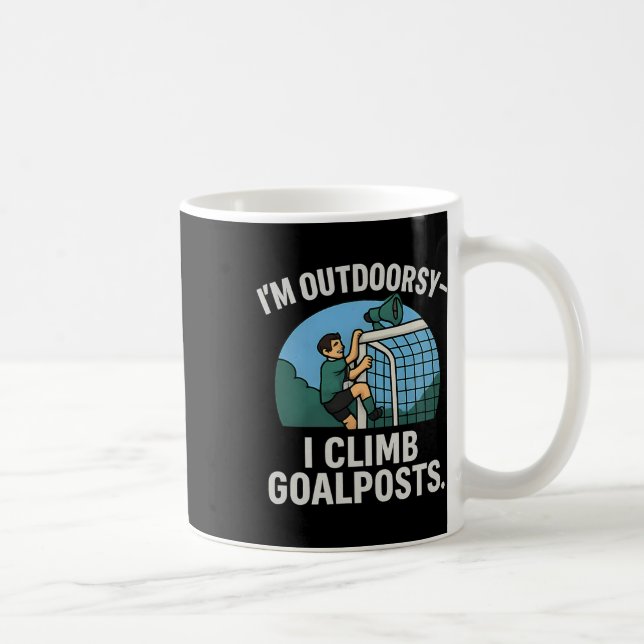 Caneca De Café I’m Outdoorsy I Climb Goalposts Soccer Fan Novelty (Direita)