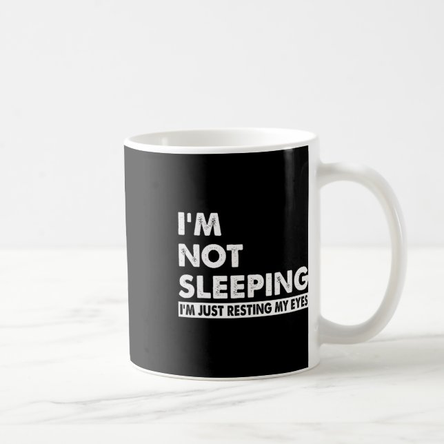 Caneca De Café I&# não estou dormindo I&# estou apenas descansa (Direita)