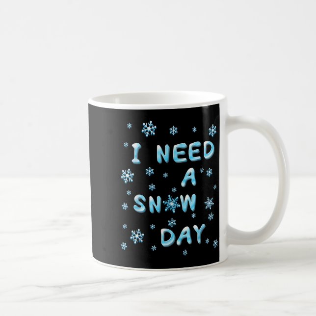Caneca De Café I Need A Snow Day - Funny Aquatic Letters Snow Day (Direita)