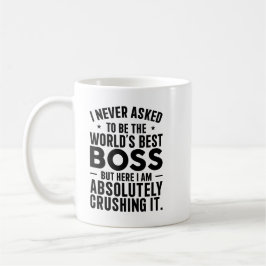 Caneca De Café I Never Asked to Be the World’s Best