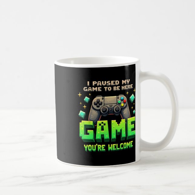Caneca De Café I Paused My Game To Be Here Funny Gamer Pixel Desi (Direita)