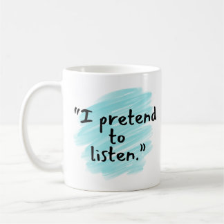 Caneca De Café "I Pretend to Listen" Funny Husband Mug