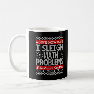 Caneca De Café I Sleigh Math Problems Math Teacher Ugly Christmas