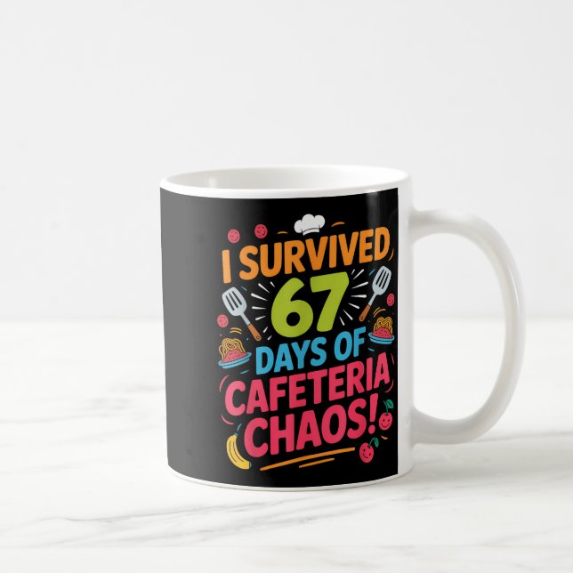 Caneca De Café I Survived 67 Days Of Cafeteria Chaos Staff Lunch  (Direita)