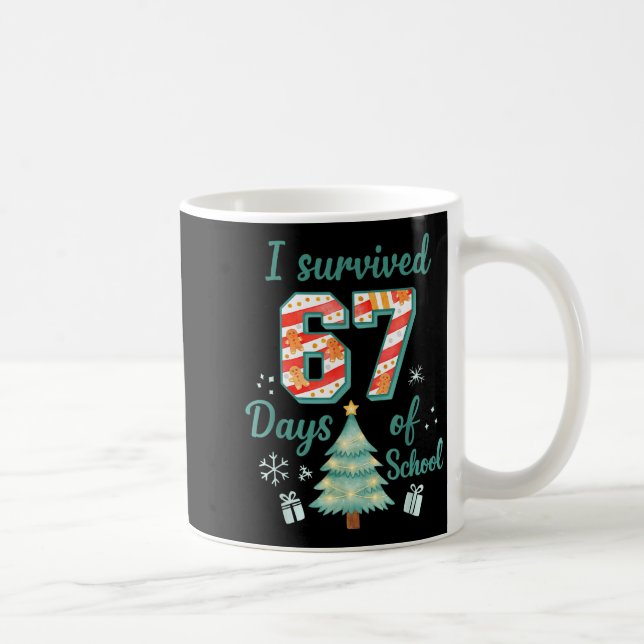 Caneca De Café I Survived 67 Days Of School Christmas Teacher Stu (Direita)