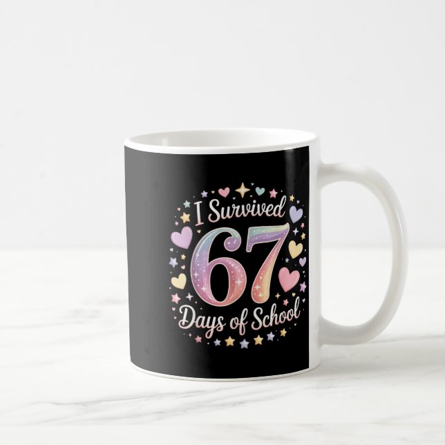 Caneca De Café I Survived 67 Days Of School Funny 67 Teachers Stu (Direita)