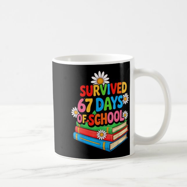 Caneca De Café I Survived 67 Days Of School Funny 67 Teachers Stu (Direita)