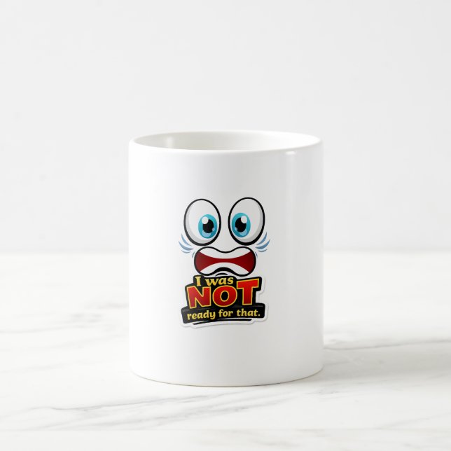Caneca De Café 😱☕ “I Was NOT Ready for That” Mug 💥😂 (Centro)