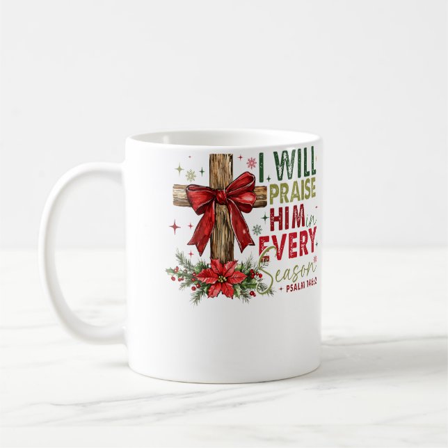 Caneca De Café I Will Praise Him In Every Season Christian Christ (Esquerda)