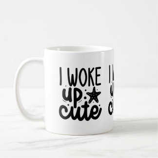 Caneca De Café I woke up cute 