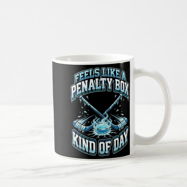 Caneca De Café Ice Hockey Funny Feels Like A Penalty Box Kind Of  (Direita)