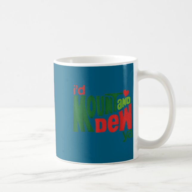 Caneca De Café I'd Kount And Dew Ya  (Direita)