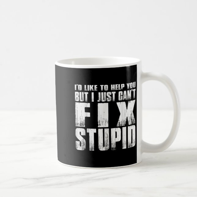 Caneca De Café I'd Like To Help You But I Just Can't Fix Stud  (Direita)