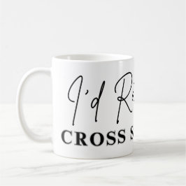 Caneca De Café I'd Rather Be Cross Stitching - Cross Stitcher