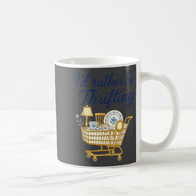 Caneca De Café I'd Rather Be Thrifting  (Direita)