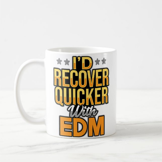 Caneca De Café I'D Recover Quicker With Edm Stars (Esquerda)