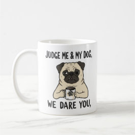 Caneca De Café If My Dog Hates You, I Do Too – Funny Dog & Coffee