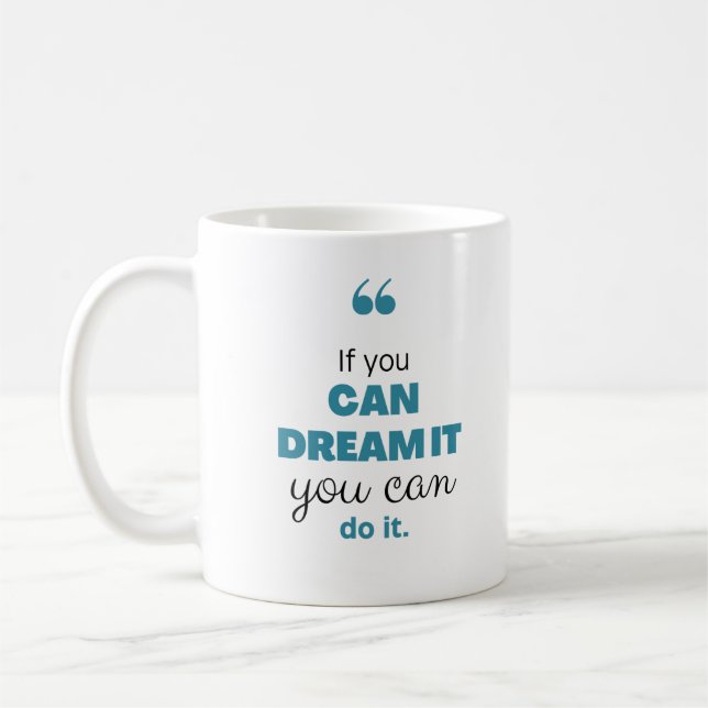 Caneca De Café If you can dream it you can do it Motivation (Esquerda)