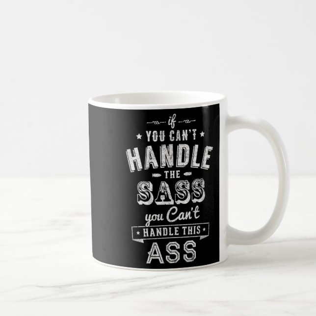 Caneca De Café If You Can't Handle The S You Can't Handle The  (Direita)