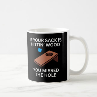 Caneca De Café If Your Sack Is Hittin’ Wood You Missed the Hole