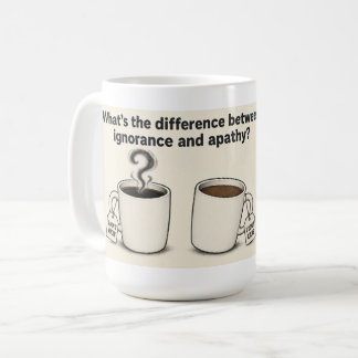 Caneca De Café Ignorância e Apatia