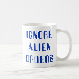Caneca De Café Ignore Alien Orders