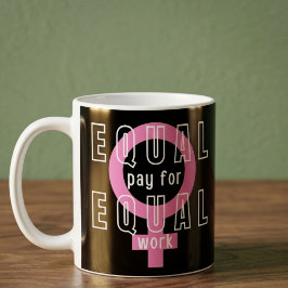 Caneca De Café Igualdade de Salários para Trabalho Igual Feminist