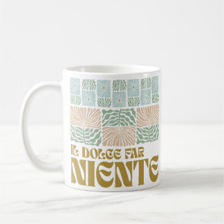 Caneca De Café Il Dolce Far Niente Coffee Mug