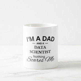 Caneca De Café I'm a Dad And a Data Scientist Nothing Scares Me